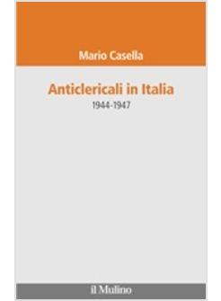 ANTICLERICALI IN ITALIA 1944-1947