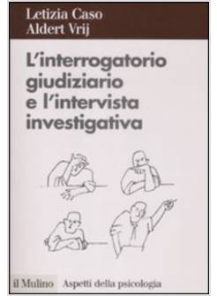 INTERROGATORIO GIUDIZIARIO E L'INTERVISTA INVESTIGATIVA. METODI E TECNICHE DI CO