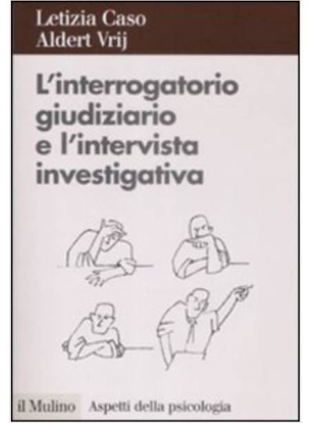 INTERROGATORIO GIUDIZIARIO E L'INTERVISTA INVESTIGATIVA. METODI E TECNICHE DI CO