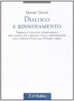 DIALOGO E RINNOVAMENTO VERBALI E TESTI DEL SEGRETARIATO PER L'UNITA' DEI