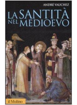 SANTITA' NEL MEDIOEVO (LA)