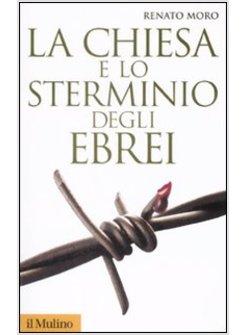 CHIESA E LO STERMINIO DEGLI EBREI (LA)
