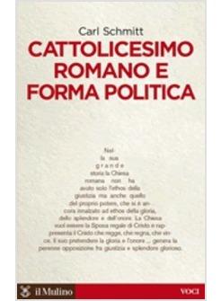 CATTOLICESIMO ROMANO E FORMA POLITICA