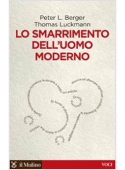 LO SMARRIMENTO DELL'UOMO MODERNO