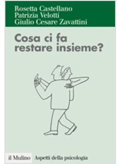 COSA CI FA RESTARE INSIEME?