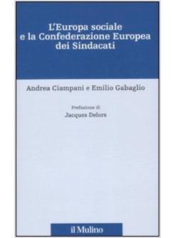 L'EUROPA SOCIALE E LA CONFEDERAZIONE EUROPEA DEI SINDACATI