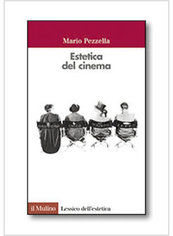 ESTETICA DEL CINEMA IL VOLUME SULL'ARTE DELLA MODERNITA IL CINEMA