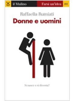 DONNE E UOMINI LO SI NASCE O LO SI DIVENTA?