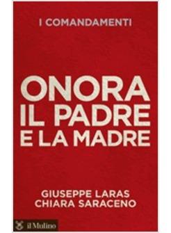 ONORA IL PADRE E LA MADRE