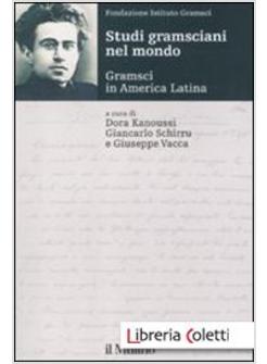 STUDI GRAMSCIANI NEL MONDO. GRAMSCI IN AMERICA LATINA