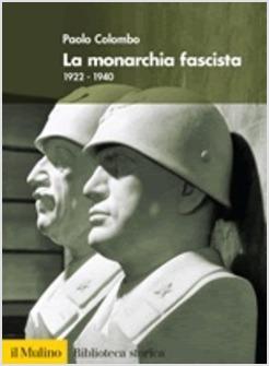 MONARCHIA FASCISTA (LA) 1922-1940