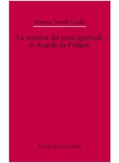 RETORICA DEI SENSI SPIRITUALI IN ANGELA DA FOLIGNO (LA)