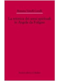 RETORICA DEI SENSI SPIRITUALI IN ANGELA DA FOLIGNO (LA)