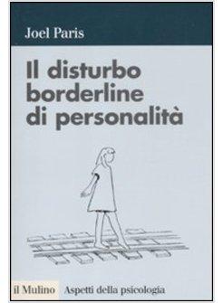 DISTURBO BORDERLINE DI PERSONALITA' (IL)