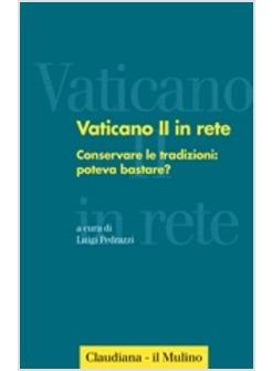 VATICANO II IN RETE  2 CONSERVARE LE TRADIZIONI