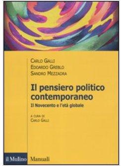 PENSIERO POLITICO CONTEMPORANEO. IL NOVECENTO E L'ETA' GLOBALE (IL)