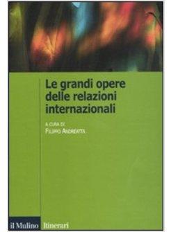 GRANDI OPERE DELLE RELAZIONI INTERNAZIONALI (LE)
