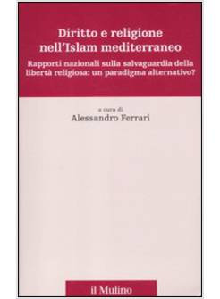 DIRITTO E RELIGIONE NELL'ISLAM MEDITERRANEO. RAPPORTI NAZIONALI SULLA