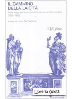 CAMMINO DELLA LAICITA' DALLA LEGGE SUL DIVORZIO ALLA REVISIONE DEL CONCORDATO