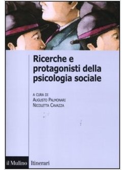 RICERCHE E PROTAGONISTI DELLA PSICOLOGIA SOCIALE    