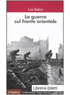 LA GUERRA SUL FRONTE ORIENTALE