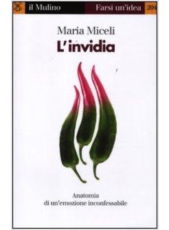 L'INVIDIA. ANATOMIA DI UN'EMOZIONE INCONFESSABILE 