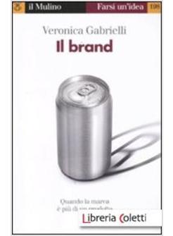 IL BRAND. QUANDO LA MARCA E' PIU' DI UN PRODOTTO