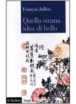 QUELLA STRANA IDEA DI BELLO