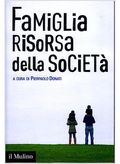 FAMIGLIA RISORSA DELLA SOCIETA'