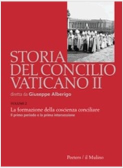 STORIA DEL CONCILIO VATICANO II. 2: LA FORMAZIONE DELLA COSCIENZA