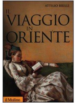 IL VIAGGIO IN ORIENTE 