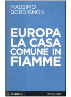 EUROPA LA CASA COMUNE IN FIAMME