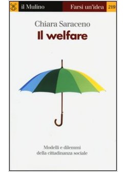 IL WELFARE. MODELLI E DILEMMI DELLA CITTADINANZA SOCIALE