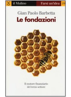 LE FONDAZIONI. IL MOTORE FINANZIARIO DEL TERZO SETTORE 