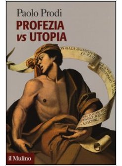 PROFEZIA VS UTOPIA