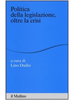 POLITICA DELLA LEGISLAZIONE, OLTRE LA CRISI