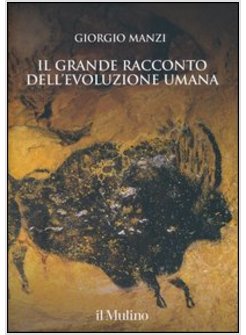 IL GRANDE RACCONTO DELL'EVOLUZIONE UMANA