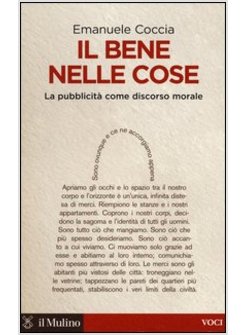 IL BENE NELLE COSE. LA PUBBLICITA' COME DISCORSO MORALE