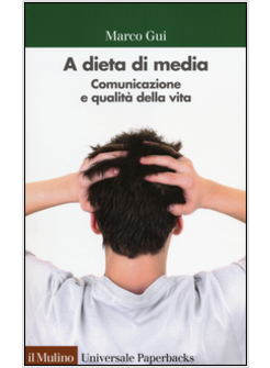 A DIETA DI MEDIA. COMUNICAZIONE E QUALITA' DELLA VITA