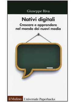NATIVI DIGITALI. NASCERE E VIVERE NEL MONDO DEI NUOVI MEDIA