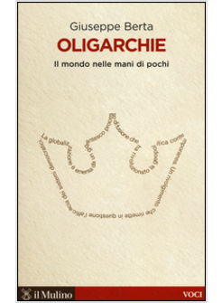 OLIGARCHIE. IL MONDO NELLE MANI DI POCHI