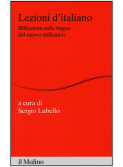 LEZIONI D'ITALIANO. RIFLESSIONI SULLA LINGUA DEL NUOVO MILLENNIO