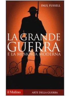 LA GRANDE GUERRA E LA MEMORIA MODERNA