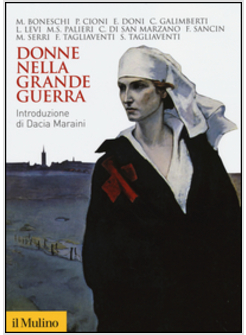 DONNE NELLA GRANDE GUERRA