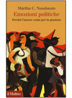 EMOZIONI POLITICHE. PERCHE' L'AMORE CONTA PER LA GIUSTIZIA