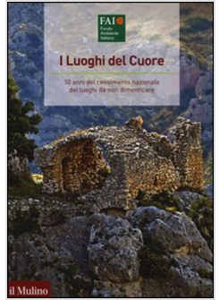 I LUOGHI DEL CUORE 10ANNI DEL CENSIMENTO NAZIONALE DEI LUOGHI DA NON DIMENTICARE