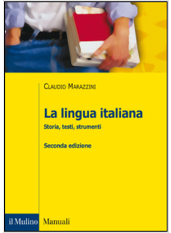 LA LINGUA ITALIANA. STORIA, TESTI, STRUMENTI