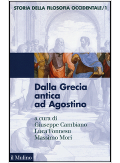 STORIA DELLA FILOSOFIA 1 OCCIDENTALE.  DALLA GRECIA ANTICA AD AGOSTINO.