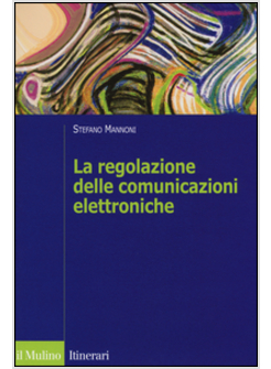 REGOLAZIONE DELLE COMUNICAZIONI ELETTRONICHE (LA)