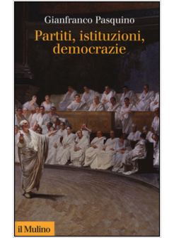 PARTITI, ISTITUZIONI, DEMOCRAZIE